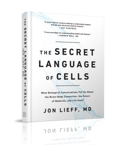 Cover of the new book The Secret Language of Cells by Jon Lieff, MD, an exploration of the current scientific literature on cellular communication